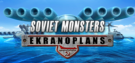 Soviet Monsters Ekranoplans PC Soviet Monsters Ekranoplans PC
